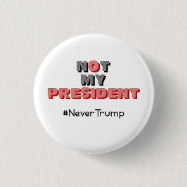 Niet mijn President Nooit Trump Button