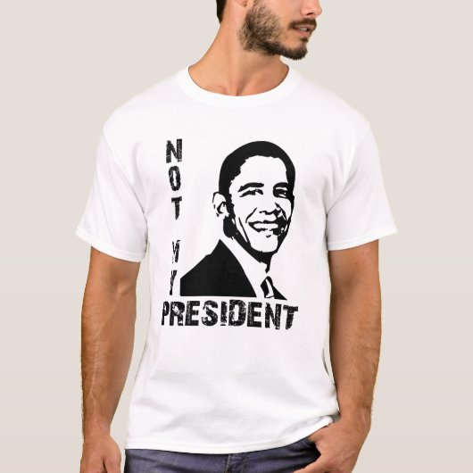Niet mijn President Obama T-shirt (Voorkant)