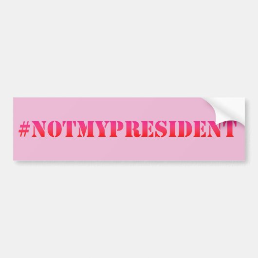 Niet mijn President - Protest Bumpersticker (Voorkant)