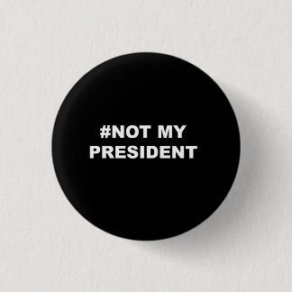 NIET MIJN PRESIDENT RONDE BUTTON 3,2 CM
