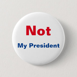 Niet mijn President Ronde Button 5,7 Cm