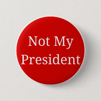 Niet mijn President Ronde Button 5,7 Cm