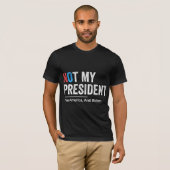 Niet mijn President T-shirt (Voorkant volledig)