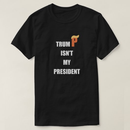 Niet mijn President T-shirt (Design voorkant)