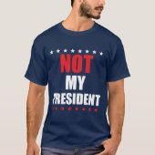 Niet mijn President T-shirt (Voorkant)