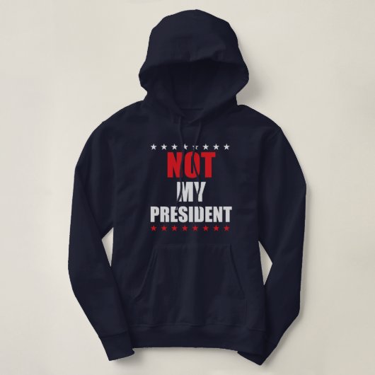 NIET MIJN PRESIDENT T-SHIRT HOODIE TRUI (Design voorkant)