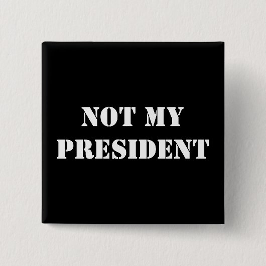 NIET MIJN PRESIDENT VIERKANTE BUTTON 5,1 CM (Voorkant)