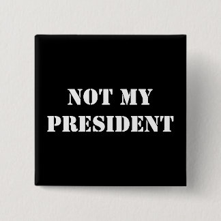NIET MIJN PRESIDENT VIERKANTE BUTTON 5,1 CM