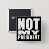 "NIET MIJN PRESIDENT" VIERKANTE BUTTON 5,1 CM (Voorkant /achterkant)