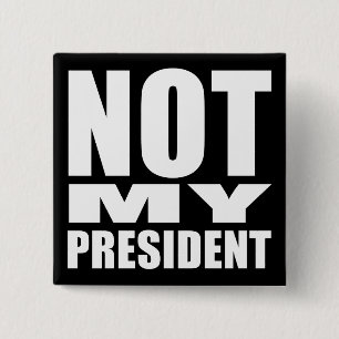 "NIET MIJN PRESIDENT" VIERKANTE BUTTON 5,1 CM