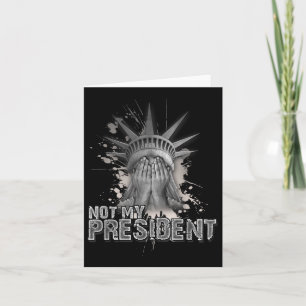 Niet mijn President _ Vrijheidsbeeld _ Anti Trump Kaart