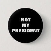 Niet mijn President zwarte & witte Button (Voorkant)