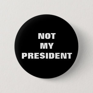 Niet mijn President zwarte & witte Button