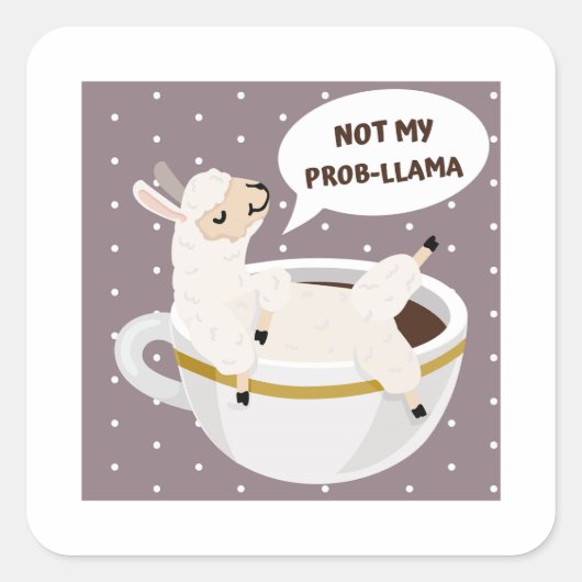 Niet mijn Prob-llama Pun Square Sticker (Voorkant)