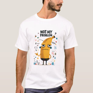 Niet Mijn Probleem Funny Banana Alien Karakter Cad T-shirt