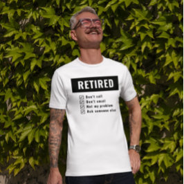 Niet mijn probleem Gag Humor Funny Retirement T-shirt