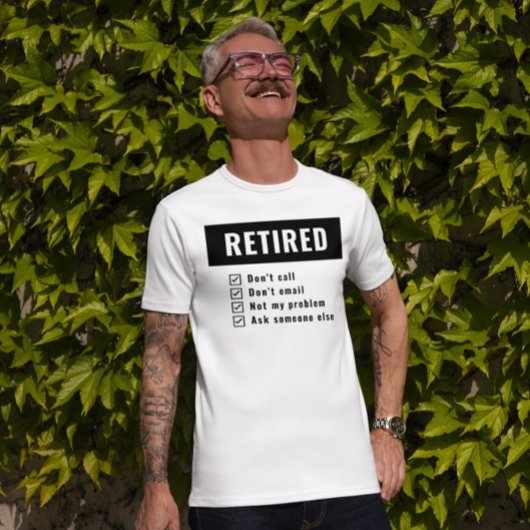 Niet mijn probleem Gag Humor Funny Retirement T-shirt