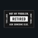 Niet mijn probleem Gepensioneerde Funny Retirement Visitekaartje<br><div class="desc">Een grappig,  minimalistisch visitekaartje met een zwart-wit cadeautje voor de beroepsbeoefenaar die met pensioen gaat. De typografische tekst kan met uw eigen douanebericht worden gepersonaliseerd. Als u contact wilt houden,  kunt u uw contactgegevens op de achterzijde van de kaart toevoegen.</div>