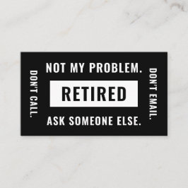 Niet mijn probleem Gepensioneerde Funny Retirement Visitekaartje