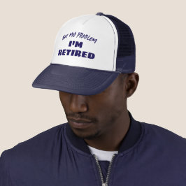 Niet mijn probleem, ik ben met pensioen | Grappige Trucker Pet