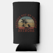 NIET MIJN PROBLEEM MEER HERROEPEN SELTZER BLIKJESKOELER (Achterkant)