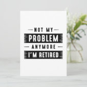 Niet mijn probleem meer, ik ben gepensioneerd bedankkaart (Staand voorkant)