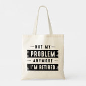 Niet mijn probleem meer, ik ben gepensioneerd tote bag (Achterkant)
