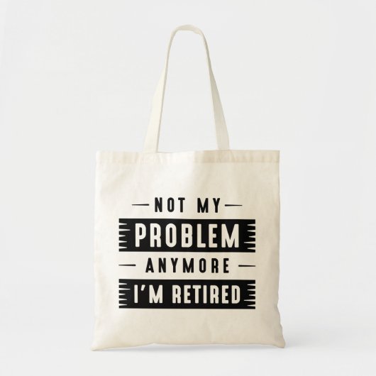 Niet mijn probleem meer, ik ben gepensioneerd tote bag (Voorkant)