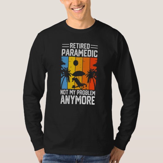 Niet mijn probleem omdat ik een bejaarde paramedis t-shirt (Voorkant)