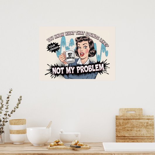 Niet mijn probleem poster (Keuken)
