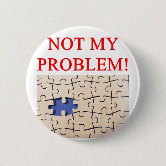 Niet mijn probleem! ronde button 5,7 cm (Voorkant)
