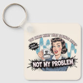 Niet mijn probleem sleutelhanger (Voorkant)