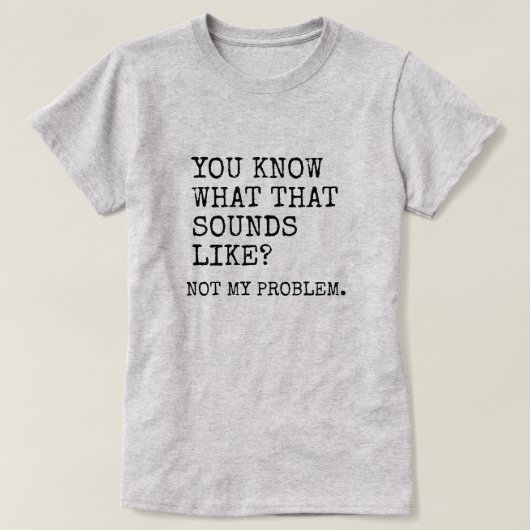 Niet mijn probleem t-shirt (Design voorkant)