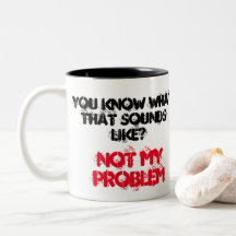 NIET MIJN PROBLEM Funny Gag Gepersonaliseerd