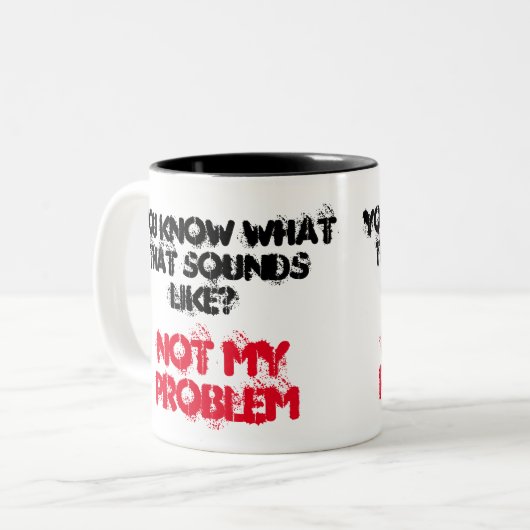 NIET MIJN PROBLEM Funny Gag Gepersonaliseerd Tweekleurige Koffiemok (Voorkant links)