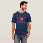Niet Mijn Protest van de Troef van het President T-shirt (Voorkant volledig)