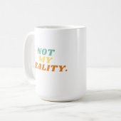 Niet mijn realityretro-Mok Koffiemok (Voorkant links)