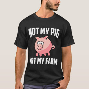 Niet mijn Varken Mijn Boerderij T-shirt
