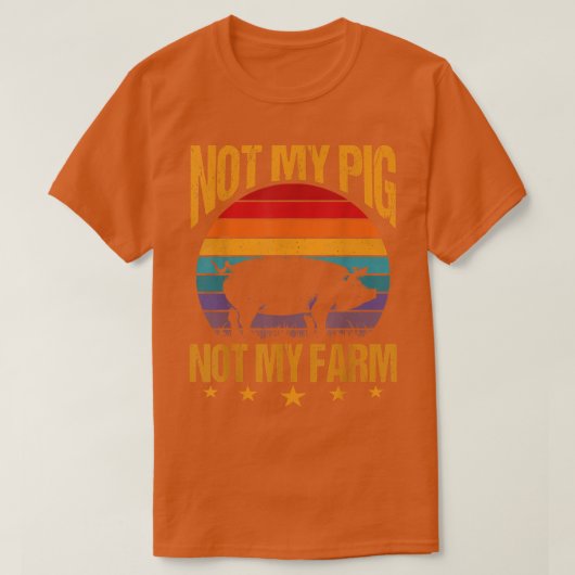 Niet mijn varken mijn Boerderij... T-shirt (Design voorkant)