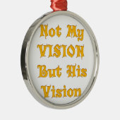 Niet mijn visie, maar zijn visie op kunst metalen ornament (Rechts)