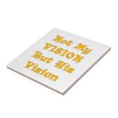 Niet mijn visie, maar zijn visie op kunst tegeltje (Zijkant)