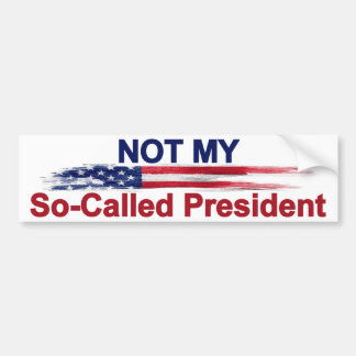 Niet mijn zogenaamde President Bumpersticker