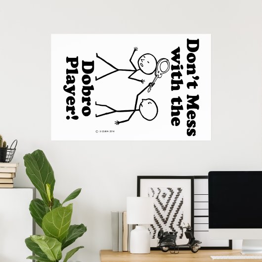 Niet minder met de Dobro-speler Poster (Thuiskantoor)