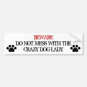 Niet minder met de gekke Dog Lady Bumpersticker