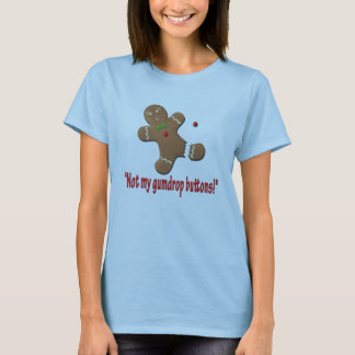 Niet m'n gumdruppelknoppen. t-shirt