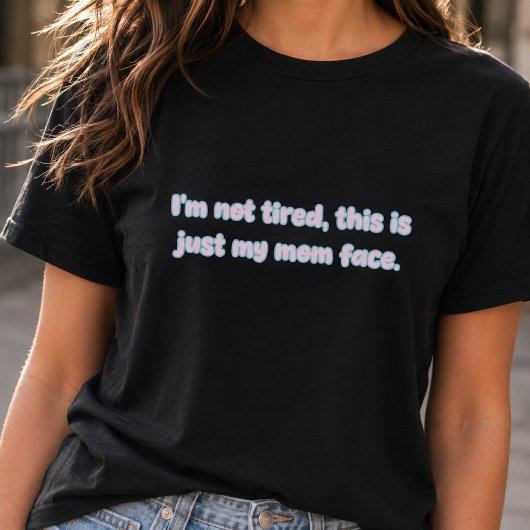 Niet Moe Gewoon Mijn Moeder Gezicht Grappig Ouder T-shirt