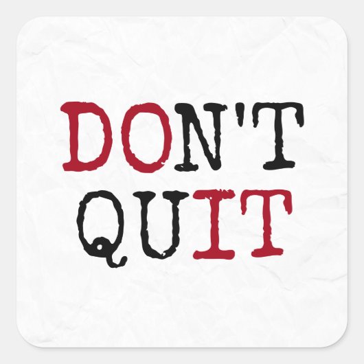 Niet Motivatie Citaat beëindigen Vierkante Sticker (Voorkant)