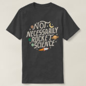 Niet noodzakelijkerwijs Rocket Science T-shirt (Design voorkant)