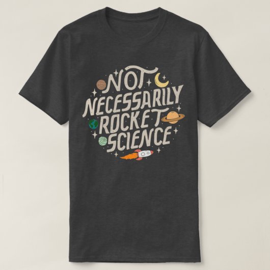 Niet noodzakelijkerwijs Rocket Science T-shirt (Design voorkant)