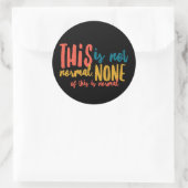 Niet normaal 3-inch ronde Stickers (6 per vel) (Tas)